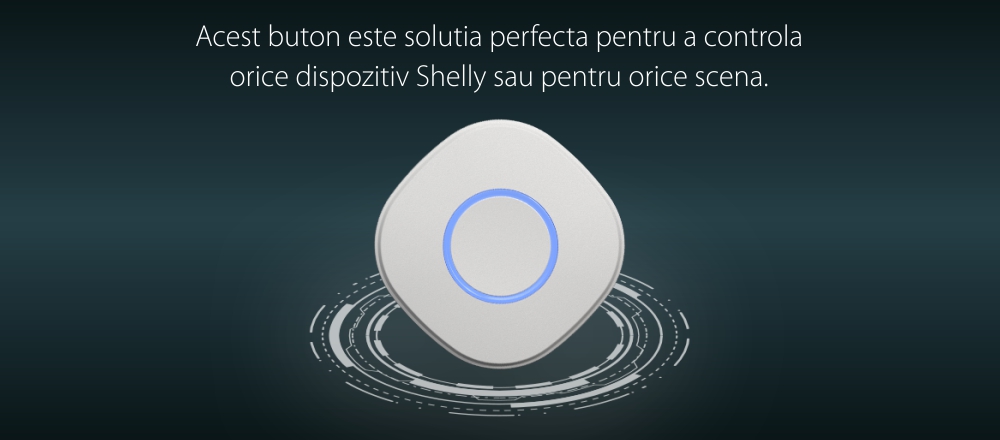 Buton inteligent Shelly Button1, Functie telecomanda, Control dispozitive, Wi-Fi 2.4 GHz SmartElectro IntelligentHouse