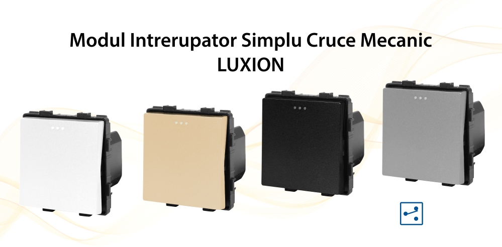 Modul Intrerupator Simplu Cruce Mecanic LUXION SmartElectro IntelligentHouse