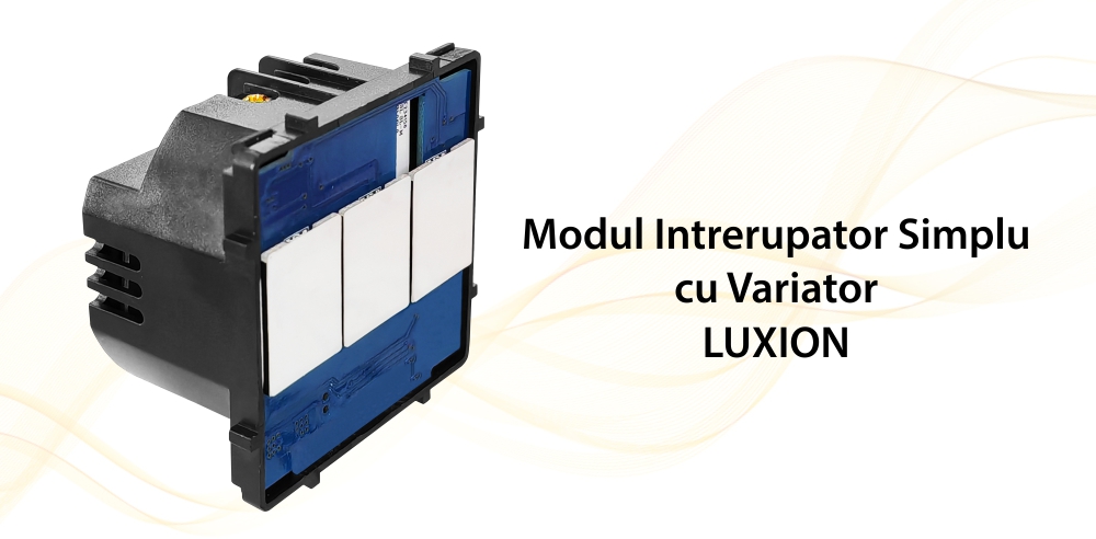 Modul Intrerupator Simplu cu Variator, Zigbee cu Touch LUXION SmartElectro IntelligentHouse