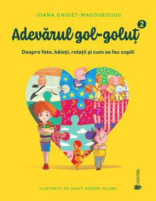 Adevarul gol-golut vol II. Despre fete, baieti, relatii si cum se fac copiii PlayLearn Toys