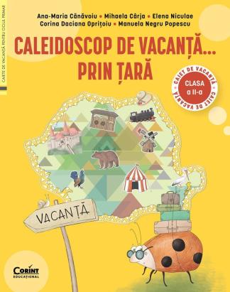 Caleidoscop de vacanta... prin tara. Caiet de vacanta pentru clasa a II-a PlayLearn Toys