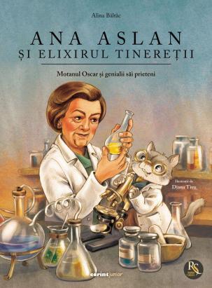 Ana Aslan si elixirul tineretii - carte pentru copii, hardcover