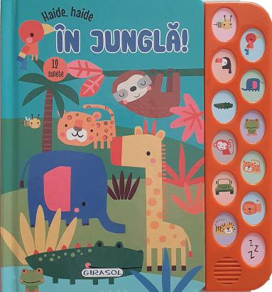 Carte sonora pentru copii Haide, haide in jungla! cu 12 sunete