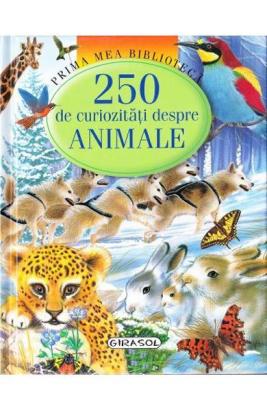 250 de curiozitati despre animale - carte educativa pentru copii 5+
