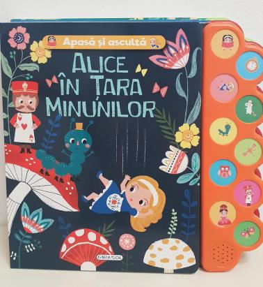 Carte sonora pentru copii Apasa si asculta - Alice in Tara Minunilor