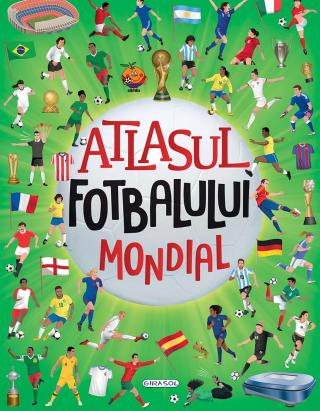Atlasul fotbalului mondial pentru copii, editie cartonata, 96 pagini
