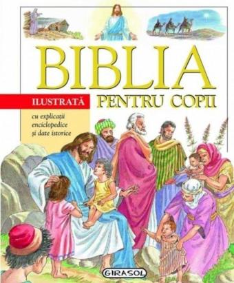 Biblia ilustrată pentru copii cu explicații educative și copertă cartonată