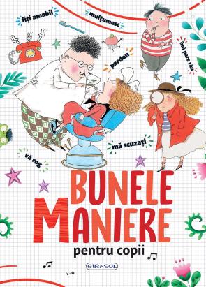 Bunele maniere pentru copii - carte educativa ilustrata, 3 ani+