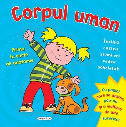 Corpul uman - prima ta carte de anatomie interactivă cu pop-up pentru copii