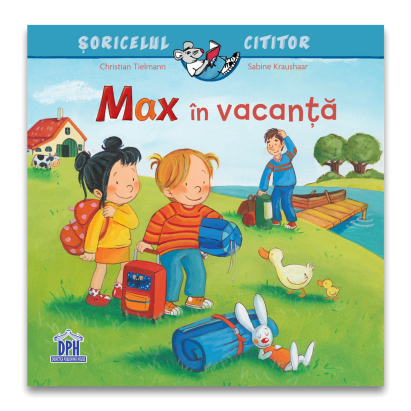 Max in vacanta - carte ilustrata pentru copii de 3 ani+, Editura DPH