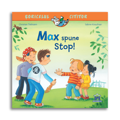 Soricelul cititor: Max spune Stop! - carte educativa pentru copii 3+
