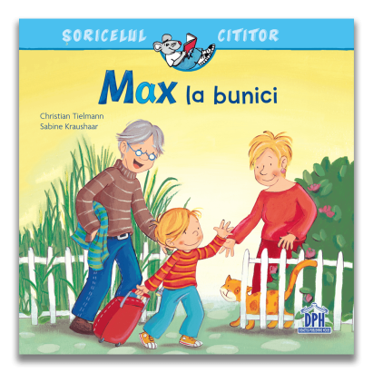 Soricelul cititor: Max la bunici - carte ilustrată pentru copii 3 ani+