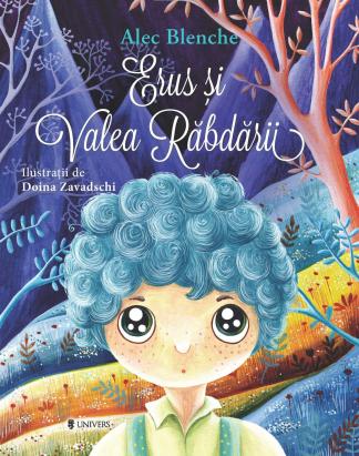 Erus si Valea Rabdarii - carte pentru copii 6-10 ani, Alec Blenche