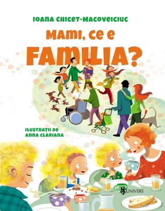Mami, ce e familia? - carte ilustrata pentru copii 3-6 ani