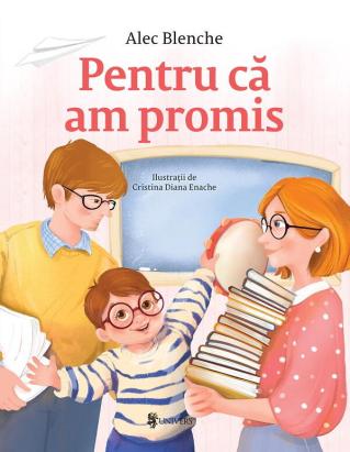 Pentru că am promis - carte ilustrată pentru copii 5-7 ani, Alec Blenche
