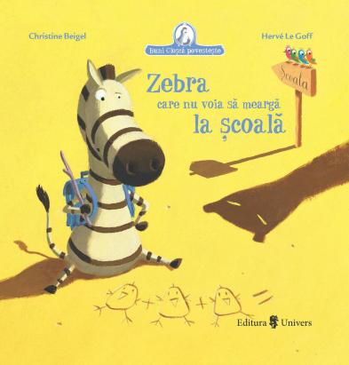 Zebra care nu voia sa mearga la scoala - carte ilustrata pentru copii 5-7 ani