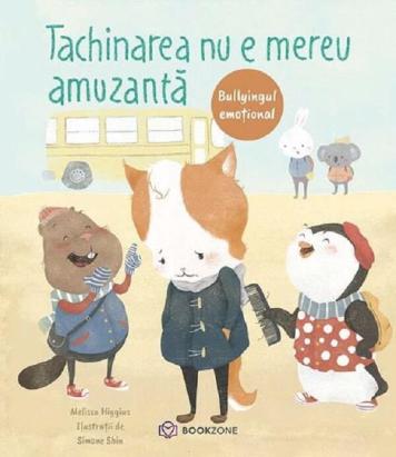 Tachinarea nu e mereu amuzanta - carte pentru copii despre bullying emotional