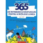 365 de întrebări și răspunsuri pentru a înțelege lumea - carte educativă