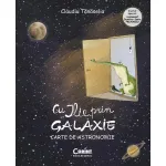 Cu Ilie prin galaxie - carte de astronomie pentru copii, hardcover