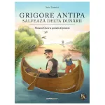 Grigore Antipa salvează Delta Dunării, carte ilustrată pentru copii