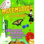 Matematica este grozava! Carte educativa pentru copii cu 101 lucruri incredibile