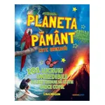 Planeta Pamant este grozava! Carte pentru copii cu 101 lucruri incredibile