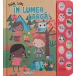 Carte cu sunete pentru copii - 12 Sunete: Haide, haide in lumea larga!