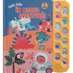 Carte sonora pentru copii cu 12 sunete - Haide, haide in marea aventura!