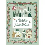 Atlasul poveștilor pentru copii 4+ cu hărți ilustrate și copertă cartonată