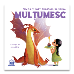 Cum sa-ti inveti dragonul sa spuna MULTUMESC