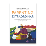 Parenting extraordinar - ghid esential pentru educatie acasa si familie