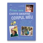 Prima mea carte despre corpul uman pentru copii 7+ - carte educativa