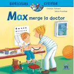Soricelul cititor: Max merge la doctor - carte pentru copii 4+