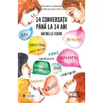 14 conversații până la 14 ani - ghid practic de comunicare pentru părinți