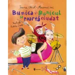 Bunica si Bunicul se poarta ciudat - carte pentru copii, coperta cartonata