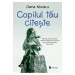 Copilul tău citește - ghid practic pentru formarea cititorilor