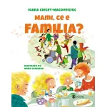 Mami, ce e familia? - carte ilustrata pentru copii 3-6 ani