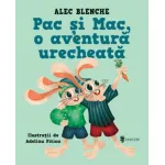 Pac si Mac, o aventura urecheata - carte pentru copii de Alec Blenche