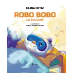 Robo Bobo la culcare - carte ilustrată pentru copii de Olina Ortiz