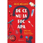 De ce nu ia foc apa? Carte de stiinta pentru copii cu experimente