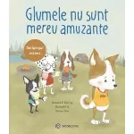 Glumele nu sunt mereu amuzante - carte pentru copii despre bullying ascuns
